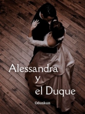 Alessandra y el Duque,Odunkun