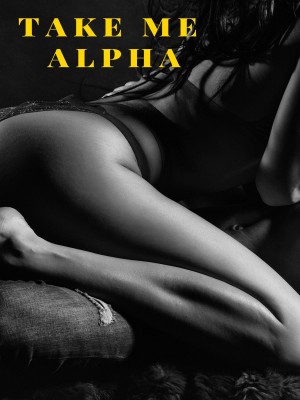 Take me Alpha,Holly Dominic