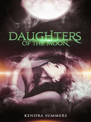 Daughters of the Moon,Kendra Summers