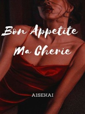 Bon Appetite Ma Cherie,Aisekai