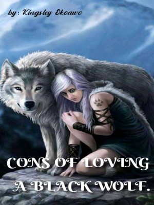Cons of Loving a black wolf,Kingsley Okoawo