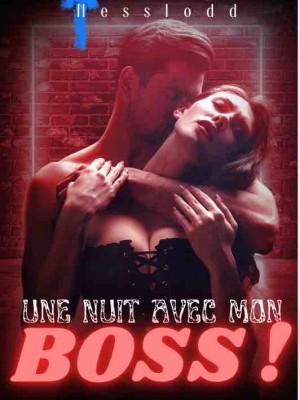 UNE NUIT AVEC MON BOSS !
