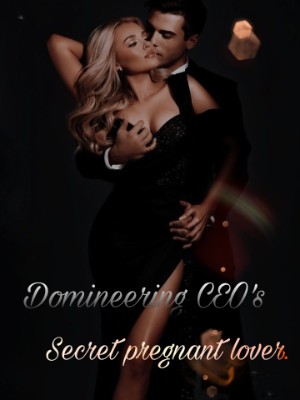 Domineering CEO's Secret Pregnant Lover.,Sharada