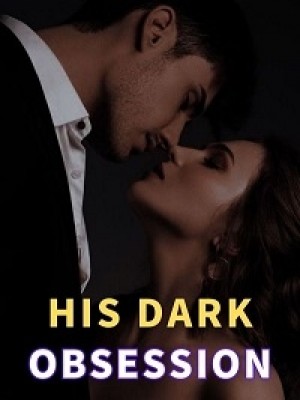 HIS DARK OBSESSION,Gafwrites