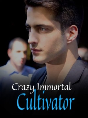 Crazy Immortal Cultivator,