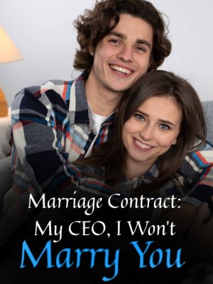 Marriage Contract: My CEO, I Won't Marry You,