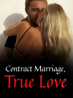 Contract Marriage, True Love,