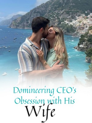 Domineering CEO's Obsession with His Wife,