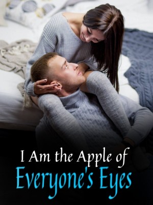 I Am the Apple of Everyone's Eyes