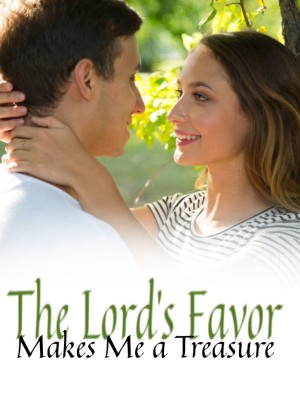 The Lord's Favor Makes Me a Treasure,