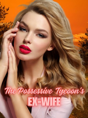 The Possessive Tycoon's Ex-lover,fleurdelyse88