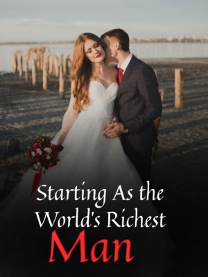 Starting As the World's Richest Man,