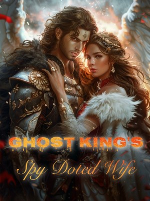 Ghost King's Spy Doted Wife,