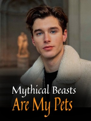 Mythical Beasts Are My Pets