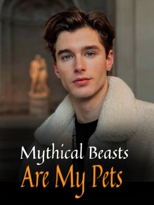 Mythical Beasts Are My Pets,