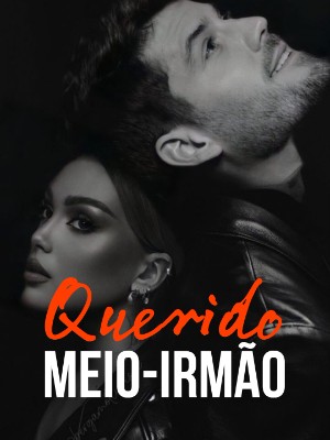 QUERIDO MEIO-IRMÃO,MCFILDE