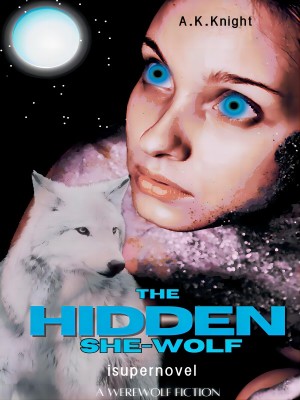 The Hidden She-wolf,A.K Knight