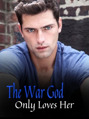 The War God Only Loves Her,