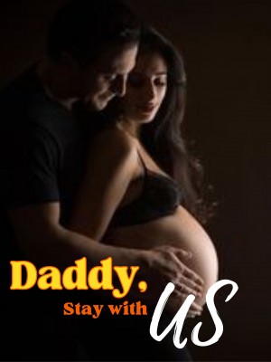 Daddy, Stay with Us,