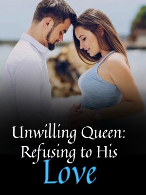 Unwilling Queen: Refusing to His Love,