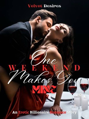 One Weekend Makes You Mine