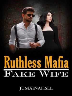 Ruthless Mafia's Fake Wife,JUMAINAHSLL