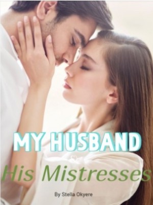 My Husband And His Mistresses,Stella Okyere