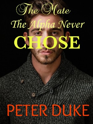 The Mate The Alpha Never Chose,Author Peter Duke