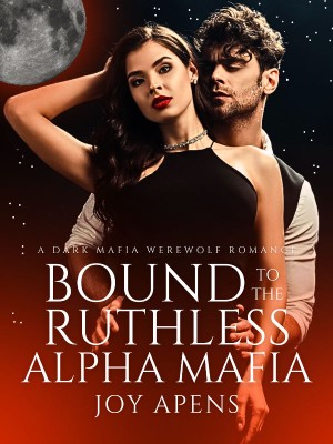 Bound To The Ruthless Alpha Mafia,Joy Apens