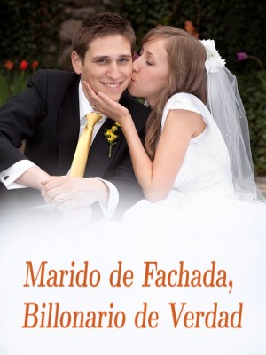 Marido de Fachada, Billonario de Verdad