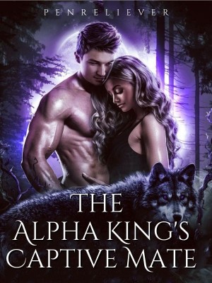 The Alpha King's Captive Mate,PENRELIEVER