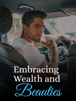 Embracing Wealth and Beauties