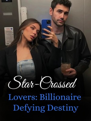 Star-Crossed Lovers: Billionaire Defying Destiny,