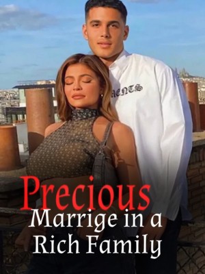 Precious Marrige in a Rich Family,