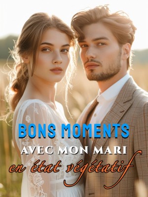 Bons moments avec mon mari en état végétatif