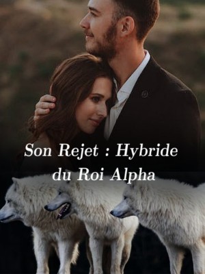 Son Rejet : Hybride du Roi Alpha