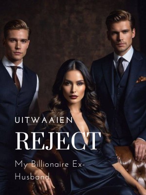Reject My Billionaire Ex-Husband,Xoài lee