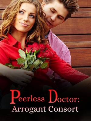 Peerless Doctor: Arrogant Consort,