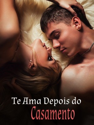 Te Ama Depois do Casamento