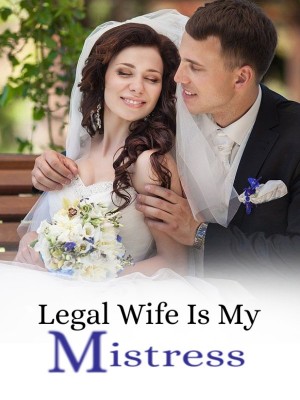 Legal Wife Is My Mistress,