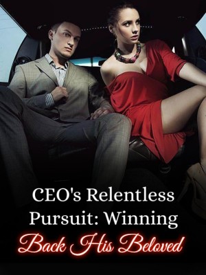 CEO's Relentless Pursuit: Winning Back His Beloved