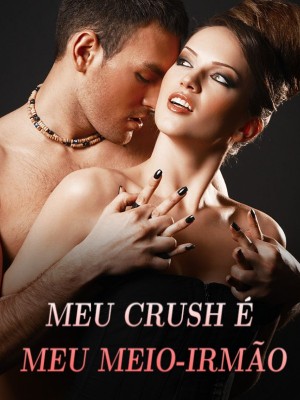 MEU CRUSH É MEU MEIO-IRMÃO