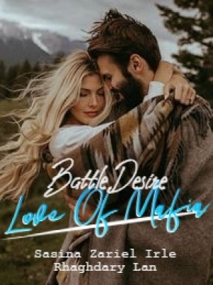 Battle Desire Love Of Mafia,Sasina Zariel Irle Rhaghdary Lan