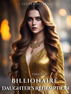 Billionaire Daughter's Redemption,Hira Baig