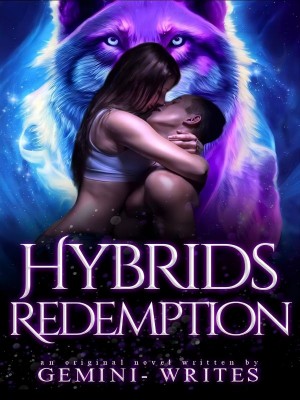 Hybrid's Redemption,Geminiwrites