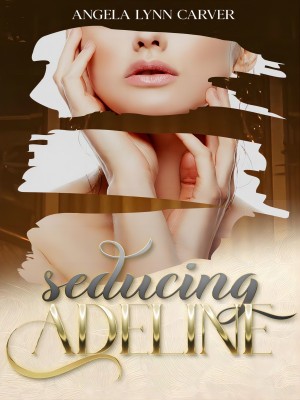 Seducing Adeline: A Mafia Romance,Angela Lynn Carver