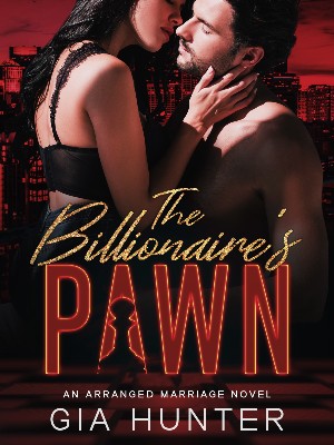 The Billionaire's Pawn,Gia Hunter