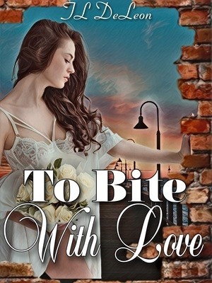 TO BITE WITH LOVE,TL_DeLeon
