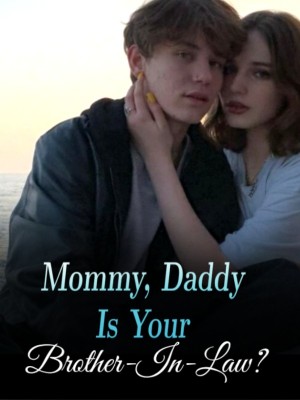 Mommy, Daddy Is Your Brother-In-Law?,