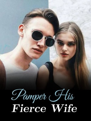 Pamper His Fierce Wife,